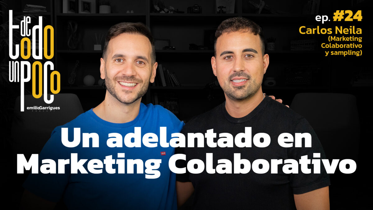 #24 | Un adelantado en marketing colaborativo | Carlos Neila | Dietbox, sampling | De Todo Un Poco