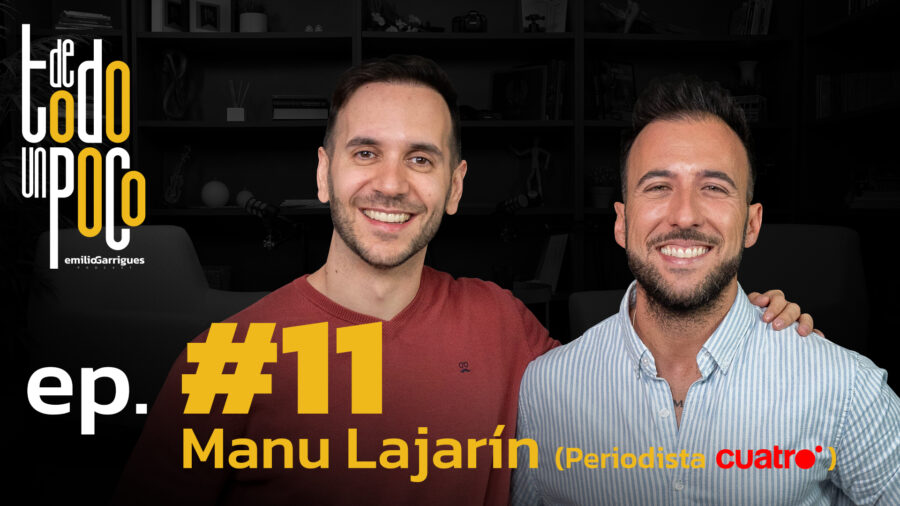 De Todo Un Poco #11 Manu Lajarín | Periodista y Reportero. La Televisión no va a morir.