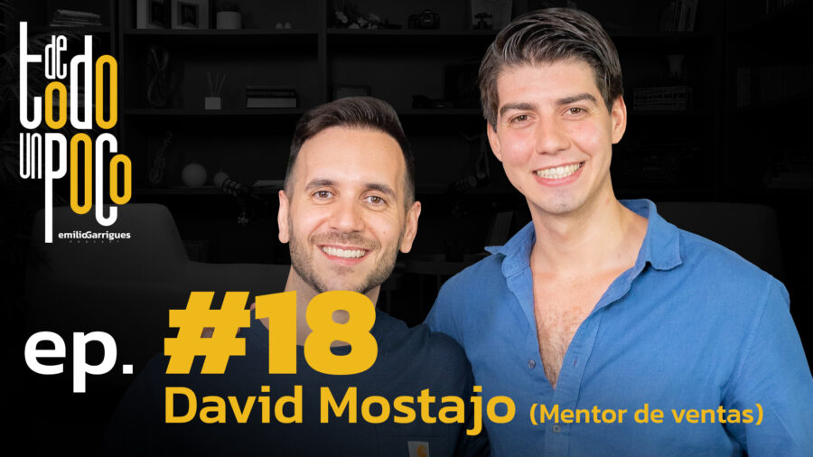 De Todo Un Poco #18 David Mostajo | Mentor de Ventas. Cierra La Venta. Habla menos, escucha más