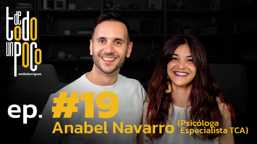 De Todo Un Poco #19 Anabel Navarro | Psicóloga especialista en TCA. Anorexia, bulimia y atracones